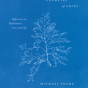 Geometry of Grief: Reflections on Mathematics, Loss, and Life