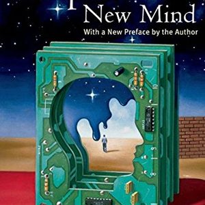 The Emperor’s New Mind: Concerning Computers, Minds, and the Laws of Physics (Popular Science) 1st Edition